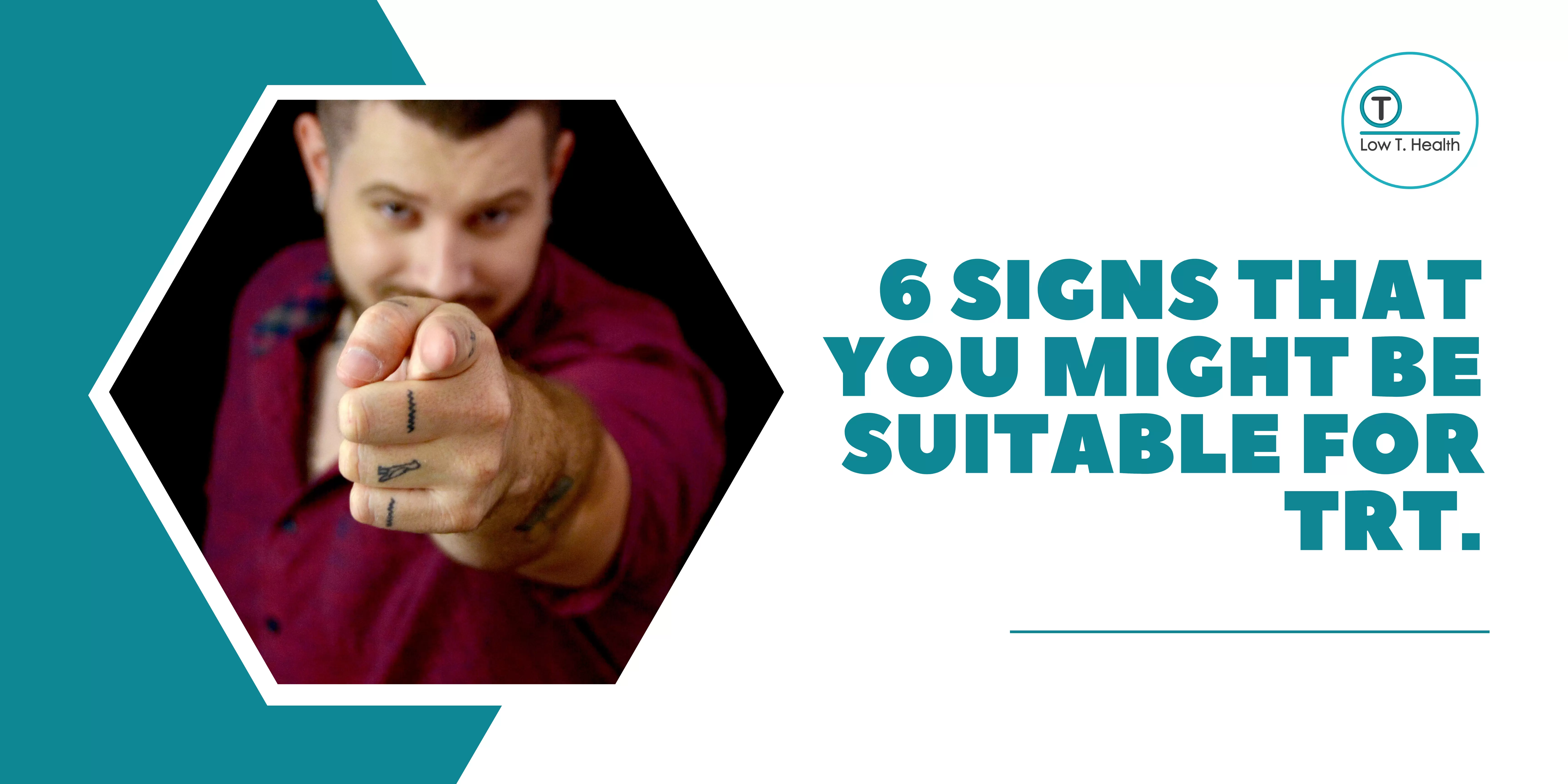 Six signs that you might be suitable for TRT.