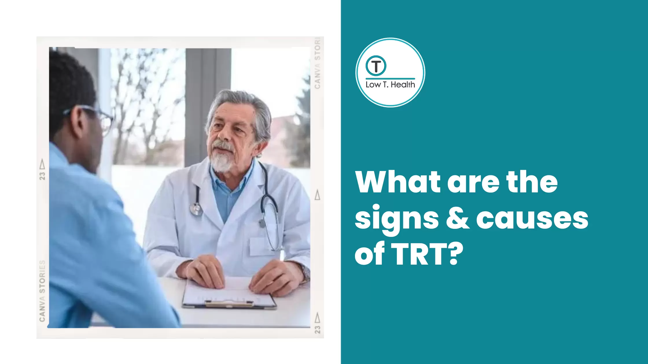 What are the signs & causes of TRT?